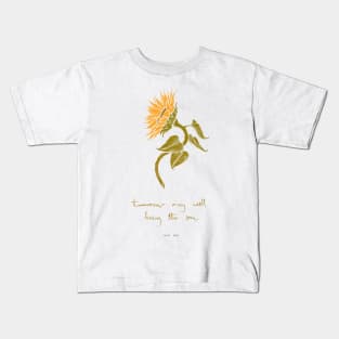 tomorrow bring the sun Kids T-Shirt